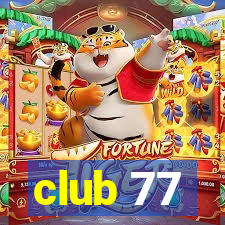 club 77